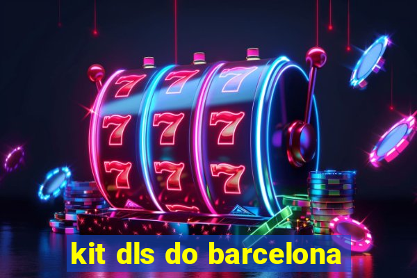 kit dls do barcelona